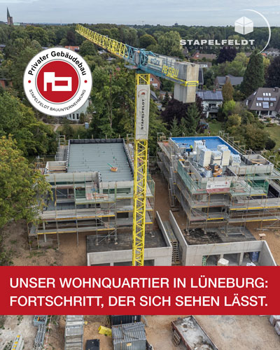 Unser Wohnquartier in Lüneburg: Fortschritt, der sich sehen lässt. | Bauunternehmen Stapelfeldt Bauunternehmung